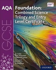 AQA GCSE Foundation: Combined Science Trilogy and Entry Level Certificate Student Book cena un informācija | Grāmatas pusaudžiem un jauniešiem | 220.lv