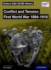 Oxford AQA GCSE History: Conflict and Tension First World War 1894-1918 Student Book cena un informācija | Grāmatas pusaudžiem un jauniešiem | 220.lv