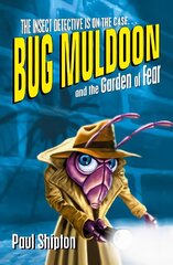 Bug Muldoon and the Garden of Fear 1 cena un informācija | Grāmatas pusaudžiem un jauniešiem | 220.lv