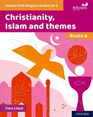 Eduqas GCSE Religious Studies (9-1): Route A: Christianity, Islam and themes 1 cena un informācija | Grāmatas pusaudžiem un jauniešiem | 220.lv