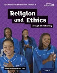 GCSE Religious Studies for Edexcel B: Religion and Ethics through Christianity цена и информация | Книги для подростков и молодежи | 220.lv