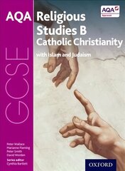 GCSE Religious Studies for AQA B: Catholic Christianity with Islam and Judaism cena un informācija | Grāmatas pusaudžiem un jauniešiem | 220.lv