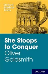 New Oxford Student Texts: Goldsmith: She Stoops to Conquer cena un informācija | Vēstures grāmatas | 220.lv