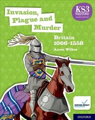 KS3 History 4th Edition: Invasion, Plague and Murder: Britain 1066-1558 Student Book 4th Revised edition cena un informācija | Grāmatas pusaudžiem un jauniešiem | 220.lv