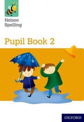 Nelson Spelling Pupil Book 2 Year 2/P3 (Yellow Level) New edition cena un informācija | Grāmatas pusaudžiem un jauniešiem | 220.lv