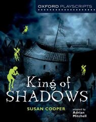 Oxford Playscripts: King of Shadows cena un informācija | Grāmatas pusaudžiem un jauniešiem | 220.lv