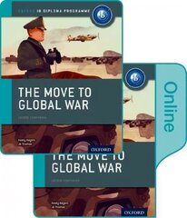 Move to Global War: IB History Print and Online Pack: Oxford IB Diploma Programme cena un informācija | Vēstures grāmatas | 220.lv