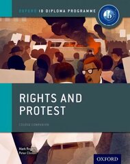 Oxford IB Diploma Programme: Rights and Protest Course Companion цена и информация | Исторические книги | 220.lv