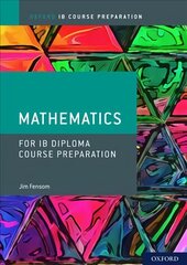 Oxford IB Diploma Programme: IB Course Preparation Mathematics Student Book 1 cena un informācija | Grāmatas pusaudžiem un jauniešiem | 220.lv