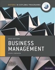 Oxford IB Diploma Programme: Business Management Course Book 1 cena un informācija | Grāmatas pusaudžiem un jauniešiem | 220.lv