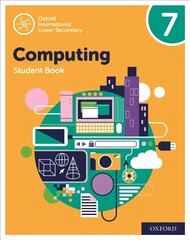 Oxford International Lower Secondary Computing Student Book 7 2nd Revised edition cena un informācija | Grāmatas pusaudžiem un jauniešiem | 220.lv