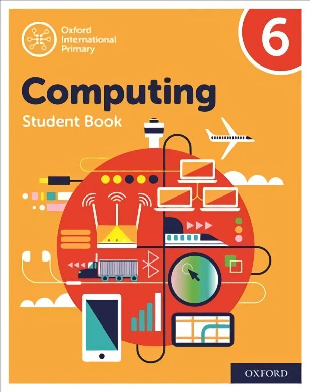 Oxford International Primary Computing: Student Book 6 2nd Revised edition cena un informācija | Grāmatas pusaudžiem un jauniešiem | 220.lv