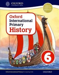 Oxford International Primary History: Student Book 6 cena un informācija | Vēstures grāmatas | 220.lv