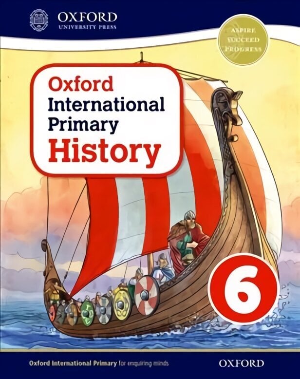 Oxford International Primary History: Student Book 6 cena un informācija | Vēstures grāmatas | 220.lv