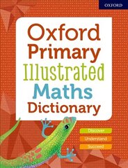 Oxford Primary Illustrated Maths Dictionary cena un informācija | Grāmatas pusaudžiem un jauniešiem | 220.lv