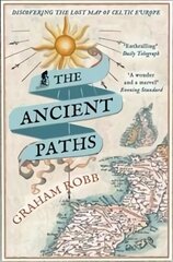Ancient Paths: Discovering the Lost Map of Celtic Europe Reprints cena un informācija | Vēstures grāmatas | 220.lv