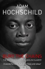 Bury the Chains: The British Struggle to Abolish Slavery Unabridged edition цена и информация | Исторические книги | 220.lv