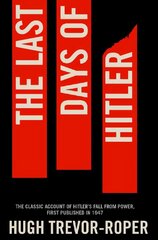 Last Days of Hitler: The Classic Account of Hitler's Fall From Power Unabridged edition цена и информация | Исторические книги | 220.lv