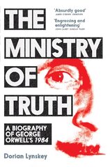 Ministry of Truth: A Biography of George Orwell's 1984 цена и информация | Исторические книги | 220.lv