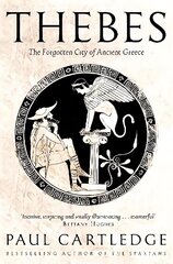 Thebes: The Forgotten City of Ancient Greece cena un informācija | Vēstures grāmatas | 220.lv