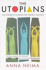 Utopians: Six Attempts to Build the Perfect Society cena un informācija | Vēstures grāmatas | 220.lv