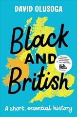 Black and British: A short, essential history: A short essential history cena un informācija | Grāmatas pusaudžiem un jauniešiem | 220.lv