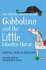 Further Adventures of Gobbolino and the Little Wooden Horse цена и информация | Книги для подростков и молодежи | 220.lv