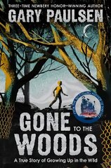 Gone to the Woods: A True Story of Growing Up in the Wild цена и информация | Книги для подростков  | 220.lv