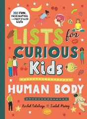 Lists for Curious Kids: Human Body: 205 Fun, Fascinating and Fact-Filled Lists цена и информация | Книги для подростков и молодежи | 220.lv