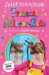 Princess Mirror-Belle: TV tie-in Media tie-in cena un informācija | Grāmatas pusaudžiem un jauniešiem | 220.lv