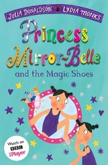 Princess Mirror-Belle and the Magic Shoes цена и информация | Книги для подростков и молодежи | 220.lv