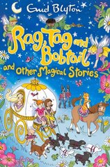 Rag, Tag and Bobtail and other Magical Stories Main Market Ed. цена и информация | Книги для подростков и молодежи | 220.lv