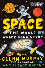 Space: The Whole Whizz-Bang Story Main Market Ed. цена и информация | Книги для подростков и молодежи | 220.lv