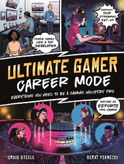 Ultimate Gamer: Career Mode: Everything You Need To Be A Gaming Industry Pro цена и информация | Книги для подростков и молодежи | 220.lv