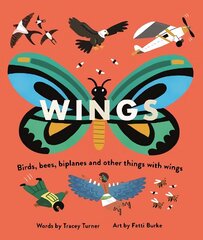 Wings: Birds, Bees, Biplanes and Other Things with Wings cena un informācija | Grāmatas pusaudžiem un jauniešiem | 220.lv