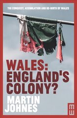 Wales: England's Colony? cena un informācija | Vēstures grāmatas | 220.lv