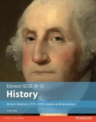 Edexcel GCSE (9-1) History British America, 1713-1783: empire and revolution Student Book, Student Book cena un informācija | Grāmatas pusaudžiem un jauniešiem | 220.lv