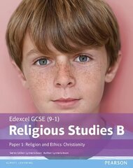 Edexcel GCSE (9-1) Religious Studies B Paper 1: Religion and Ethics - Christianity Student Book, Paper 1, Edexcel GCSE (9-1) Religious Studies B Paper 1: Religion and Ethics - Christianity Student Book цена и информация | Книги для подростков и молодежи | 220.lv