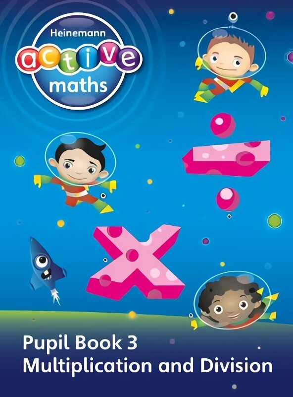 Heinemann Active Maths - First Level - Exploring Number - Pupil Book 3 - Multiplication and Division: First Level Pupil Book 3 цена и информация | Grāmatas pusaudžiem un jauniešiem | 220.lv