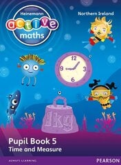 Heinemann Active Maths Northern Ireland - Key Stage 1 - Beyond Number - Pupil Book 5 - Time and Measure цена и информация | Книги для подростков и молодежи | 220.lv