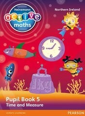 Heinemann Active Maths Northern Ireland - Key Stage 2 - Beyond Number - Pupil Book 5 - Time and Measure цена и информация | Книги для подростков  | 220.lv