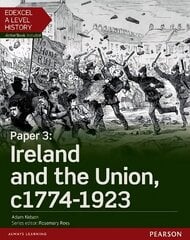 Edexcel A Level History, Paper 3: Ireland and the Union c1774-1923 Student   Book plus ActiveBook, Paper 3 цена и информация | Исторические книги | 220.lv