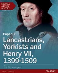 Edexcel A Level History, Paper 3: Lancastrians, Yorkists and Henry VII   1399-1509 Student Book plus ActiveBook, Paper 3, Lancastrians, Yorkists and Henry VII 1399-1509 Student Book plus Activebook цена и информация | Исторические книги | 220.lv