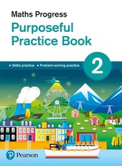 Maths Progress Purposeful Practice Book 2 Second Edition School edition cena un informācija | Grāmatas pusaudžiem un jauniešiem | 220.lv