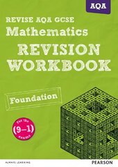 Pearson REVISE AQA GCSE (9-1) Maths Foundation Revision Workbook: for home learning, 2022 and 2023 assessments and exams цена и информация | Книги для подростков и молодежи | 220.lv