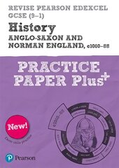Pearson REVISE Edexcel GCSE History Anglo-Saxon and Norman England Practice Paper Plus: for home learning, 2022 and 2023 assessments and exams Student edition цена и информация | Книги для подростков и молодежи | 220.lv