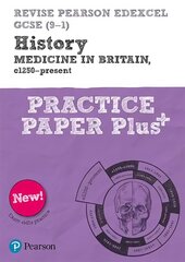 Pearson REVISE Edexcel GCSE (9-1) History Medicine in Britain Practice Paper Plus: for home learning, 2022 and 2023 assessments and exams Student edition цена и информация | Книги для подростков  | 220.lv