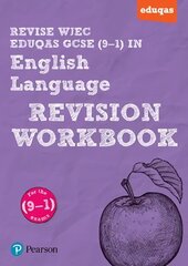 Pearson REVISE WJEC Eduqas GCSE (9-1) in English Language Revision Workbook: for home learning, 2022 and 2023 assessments and exams cena un informācija | Grāmatas pusaudžiem un jauniešiem | 220.lv