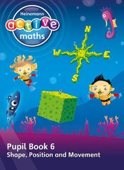 Heinemann Active Maths - First Level - Beyond Number - Pupil Book 6 - Shape, Position and Movement цена и информация | Книги для подростков и молодежи | 220.lv