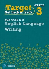 Target Grade 3 Writing AQA GCSE (9-1) English Language Workbook: Target Grade 3 Writing AQA GCSE (9-1) English Language Workbook cena un informācija | Grāmatas pusaudžiem un jauniešiem | 220.lv